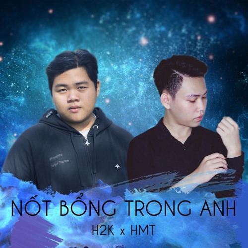 Nốt Bổng Trong Anh - H2K x HMT