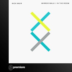 Premiere: Nick Muir - Mirror Walk - Bedrock