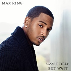Trey Songz - Can't Help But wait (Max King Remix)