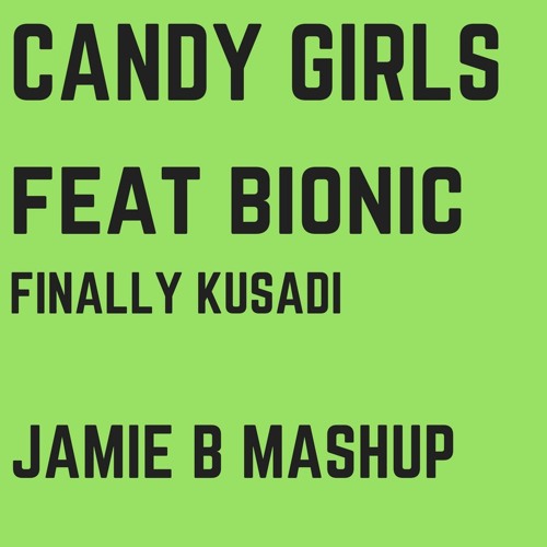 Bionic - Finally Kusadi (Jamie B MashUp)FREE DOWNLOAD