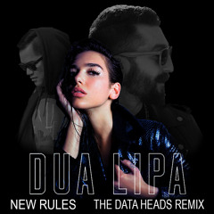 Dua Lipa - New Rules (The Data Heads Remix) BUY = FREE DOWNLOAD