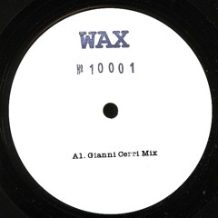 WAX - A1 (Gianni Cerri remix) [FREE DOWNLOAD]