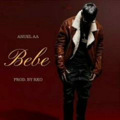 Bebe- Anuel (solo version)