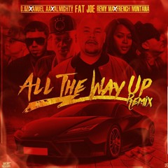 All the way Up- Anuel AA, Almighty, D.Ozi, Fat Joe, French Montana &  Remy Ma