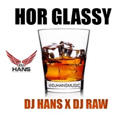 DJ Hans & DJ Raw - Hor Glassy Remix