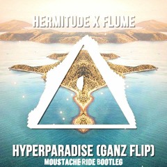 Hyperparadise//All of a Sudden (Moustache Ride Bootleg)