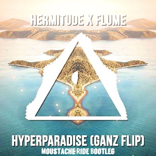 Hyperparadise//All of a Sudden (Moustache Ride Bootleg)