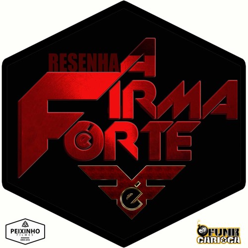 Resenha "A Firma é Forte"  Tikão, Cabelinho, Duduzinho, Jefinho E BN