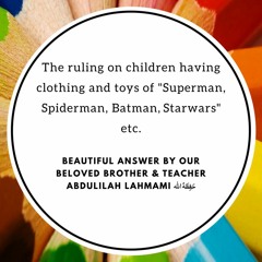The ruling on children having clothing and toys of "Superman, Spiderman, Batman, Starwars" etc.