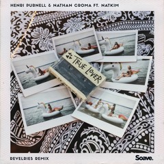 Henri Purnell & Nathan Croma ft. Natkim - True Lover (Revelries Remix)