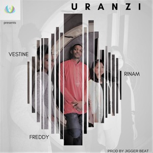 Uranzi by Vestine Freddy & Rinam - Prod. Jbeat