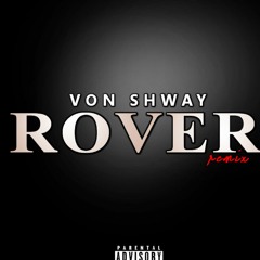 Von Shway- Rover (remix)