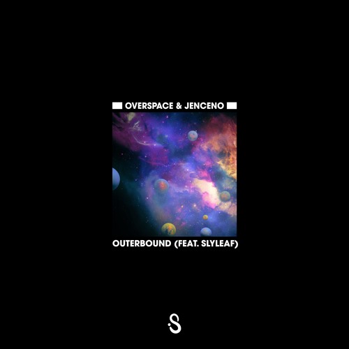 Overspace & Jenceno - Outerbound (Feat. Slyleaf)