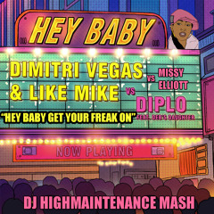 Missy Elliott x Diplo - Hey Baby Get Your Freak On (DJ Highmaintenance Mash)