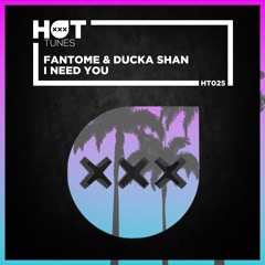 Fantome & Ducka Shan - I Need You