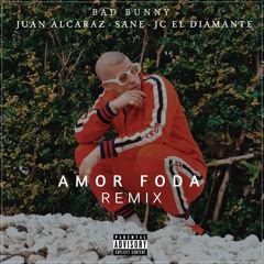 Bad Bunny x JC El Diamante - Amorfoda (Juan Alcaraz & Sane Remix)