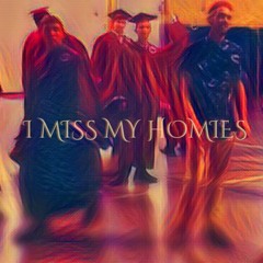 I MISS MY HOMIES (Prod. FIEND)