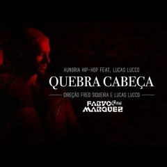 Hungria Hip Hop -  feat. Lucas Lucco -  Quebra Cabeça (Fabyo Marquez - Tribal Remix)