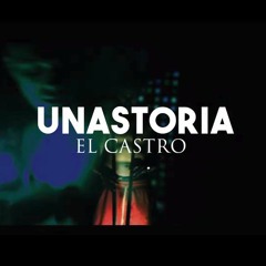 El Castro - Una Storia