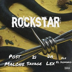 Post Malone, 21 Savage Ft Dalex & Ele El Dominio - Rockstar Remix