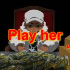 Play Her - MartyyMcFlyy x Three (Prod. By @ThaKidDJL)