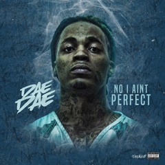 Dae Dae - No I Aint Perfect