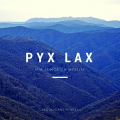 Pyx Lax - Mia Sunousia Mustiki (Chris Cool  Remix)