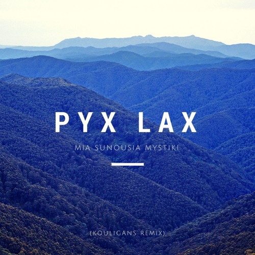 Pyx Lax - Mia Sunousia Mustiki (Chris Cool  Remix)