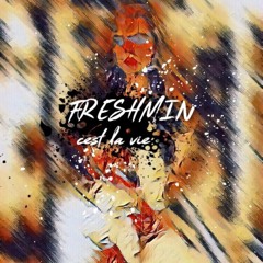 Freshmin - Cest La Vie (Hi Res Mp3)