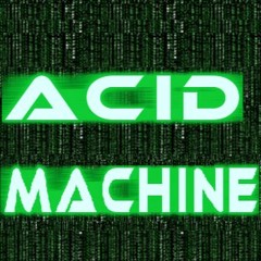Acid Machine (UnMastered) **Free Download**