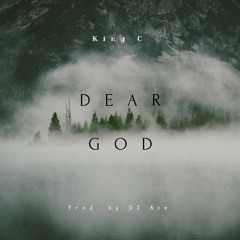 KingC - Dear God [Prod. by DJ Ace]