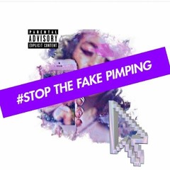 STOP THE FAKE PIMPIN