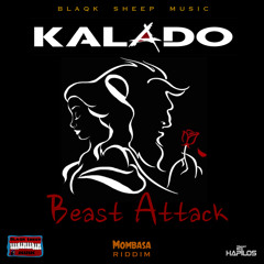 KALADO - BEAST ATTACK (Dirty) Blaqk Sheep Music - MOMBASA RIDDIM