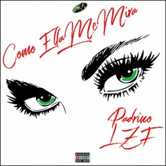 3.Padrino LZF - Como Ella Me Mira (Prod. By PadrinoLZF)