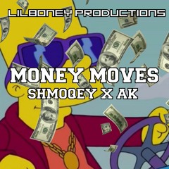 Shmoqey X AK - Money Moves