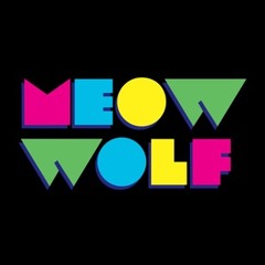 Meow Wolf 2 - 16 - 18