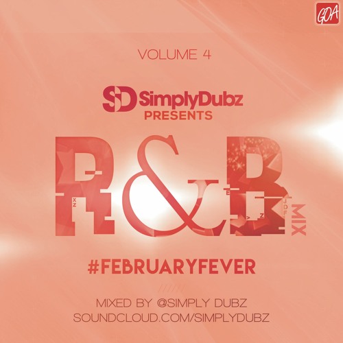 February Fever Vol 4 - R&B Mix 2018 :: @SIMPLYDUBZ