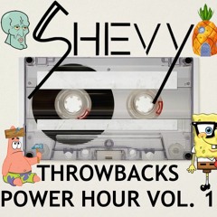 Shevy's Throwback Power Hour Vol. 1