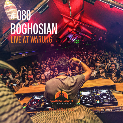 Boghosian Live at Warung @ Warung Waves #080