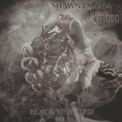 Shawn Osama (Ft. G 1000) - Black Hearted