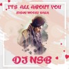 IT S ALL ABOUT YOU - SIDHU MOOSE WALA - DJ NSB IT S ALL ABOUT YOU - SIDHU MOOSE WALA - DJ NSB