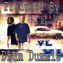 YL MARCSTA FEAT DUDE YUH KNO IT