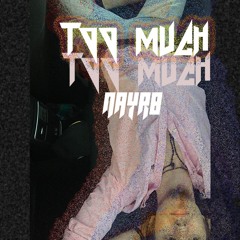 Too Much prod. by SiberianVolk