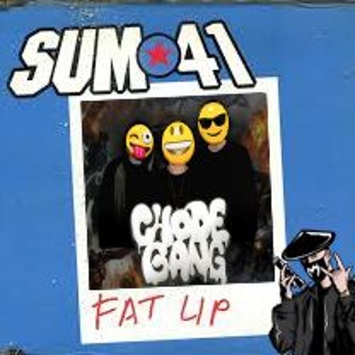 Sum 41 X Chodegang X Monxx - Fat Lip Motherfucker [STOWSKIII EDIT]