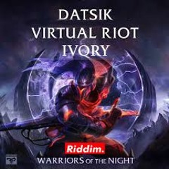 Datsik Virtual Riot & Ivory - Riddim Warriors Of The Night [STOWSKIII EDIT[