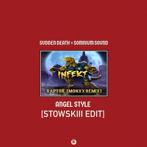 SVDDEN DEATH & Sommonium Sound VS. Infekt & Monxx - Raptor Style [STOWSKIIII EDIT]