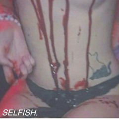 VINTAGESADBOY - SELFISH