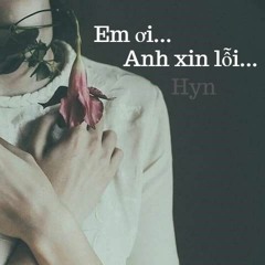 Em ! Anh Xin Lỗi..