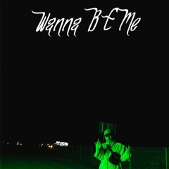 Wanna Be Me ( Prod by JayPBangz )