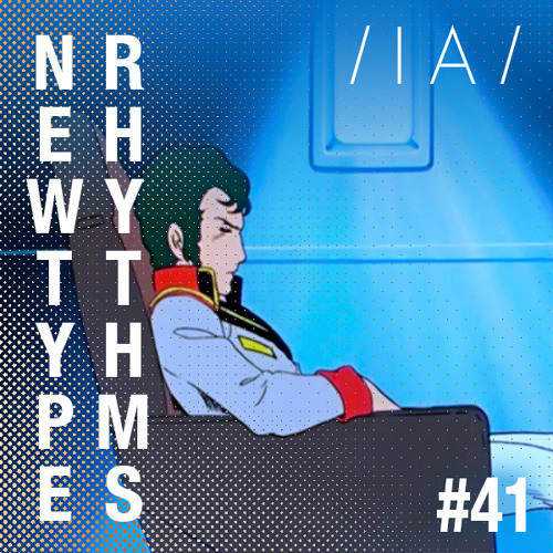 Newtype Rhythms #41 - Special Guest: Rob Clouth